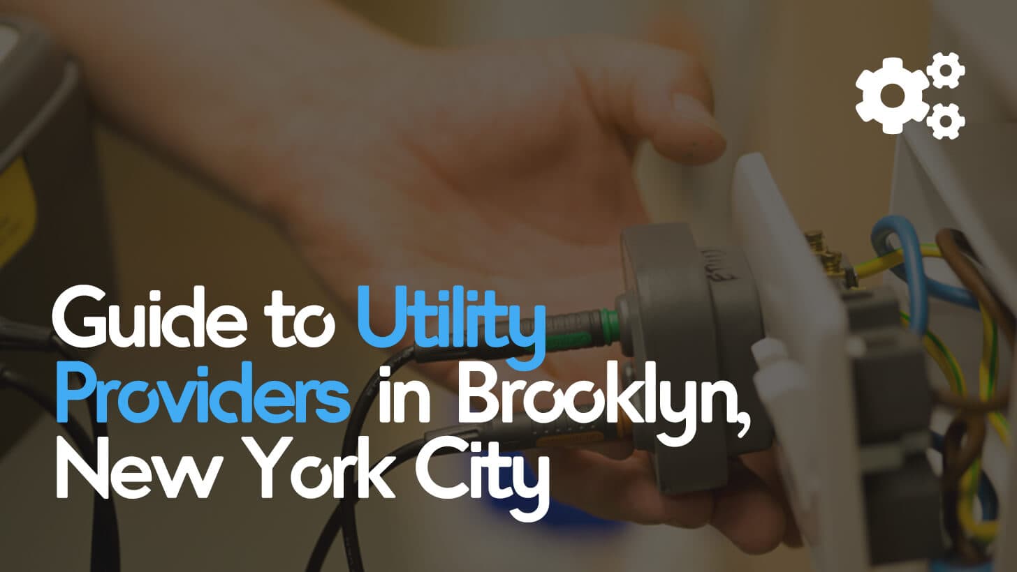 Guide to Utility Providers in Brooklyn, New York City