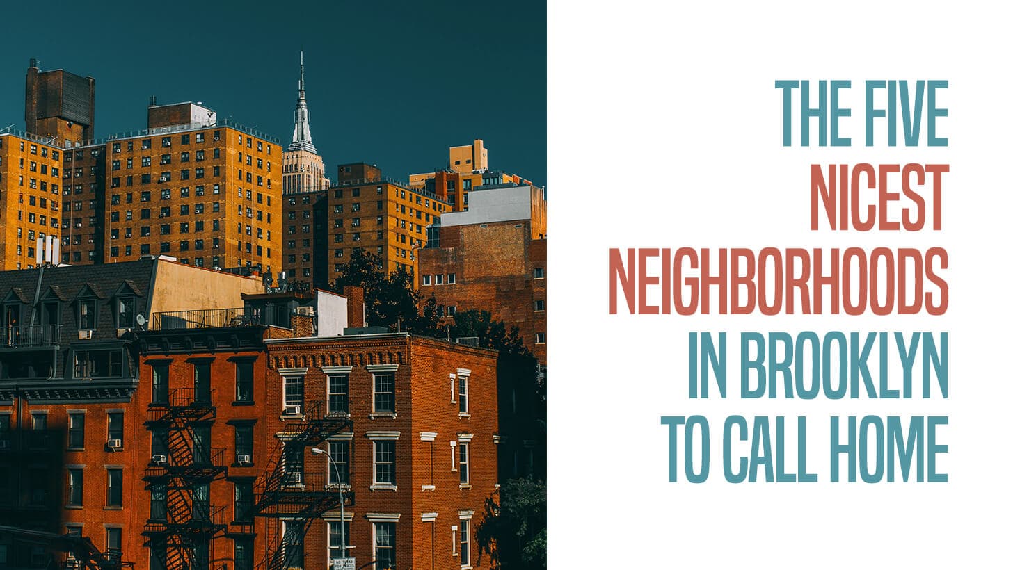 The Five Nicest Neighborhoods in Brooklyn to Call Home